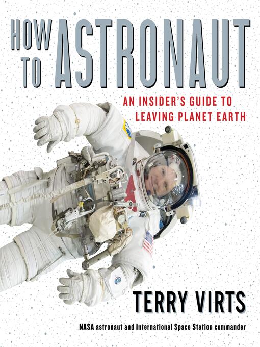 Title details for How to Astronaut by Terry Virts - Available